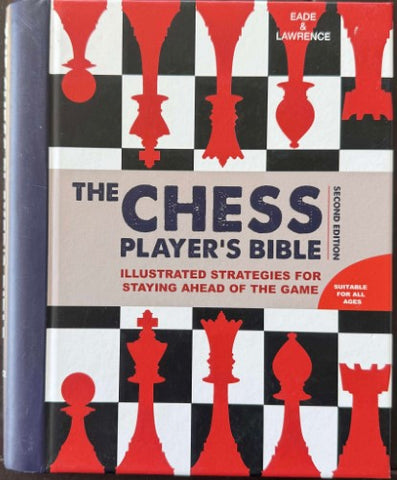James Eade / Al Lawrence - The Chess Player's Bible (Hardcover)