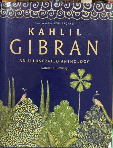 Kahlil Gibran - An Illustrated Anthology (Hardcover)