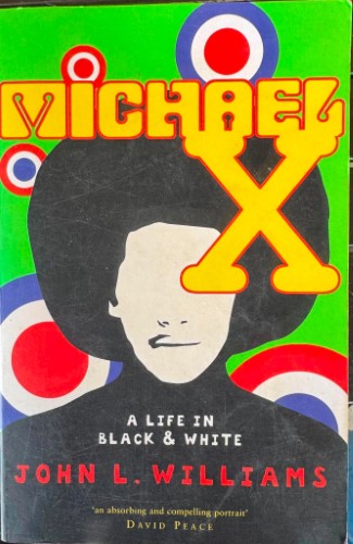 John Williams - Michael X : A Life In Black & White