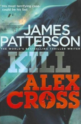 James Patterson - Kill Alex Cross