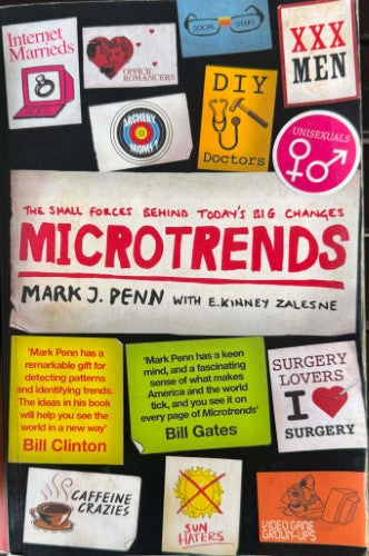 Mark Penn / Kinney Zalesne - Microtrends : The Small Forces Behinmd Today's Big Changes