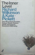 Richard Wilkinson / Kate Pickett - The Inner Level : How More Equal Societies Reduce Stress, Reestore Sanity & Improve Eveyone's Wellbeing (Hardcover)