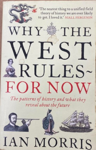 Ian Morris - Why The West Rules - For Now