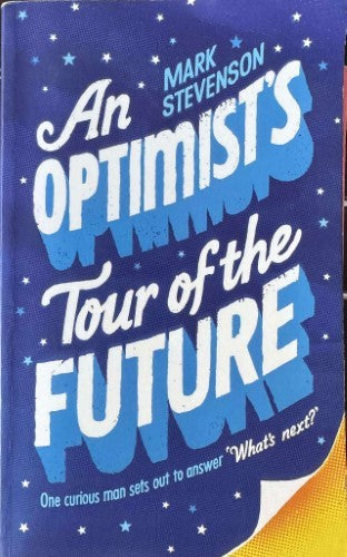 Mark Stevenson - An Optimist's Tour Of The Future