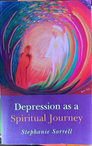 Stephanie Sorrell - Depression As A Spiritual Journey