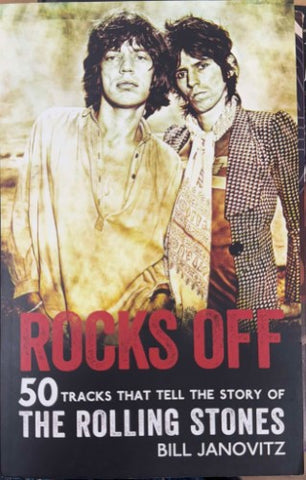 Bill Janovitz - Rocks Off : 50 Tracks That Tell The Story Of The Rolling Stones