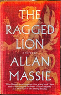 Allan Massie - The Ragged Lion