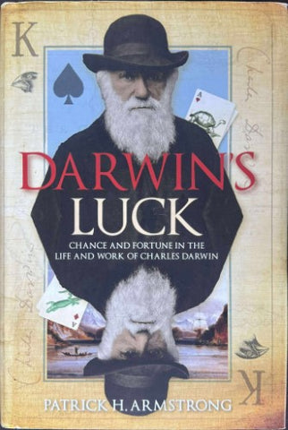 Patrick Armstrong - Darwin's Luck : Chance & Fortune In The Life & Work Of Charles Darwin (Hardcover)