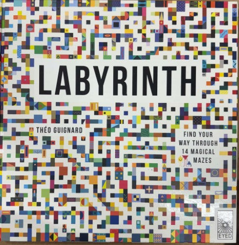 Theo Guignard - Labyrinth : Find Your Way Through 14 Magical Mazes
