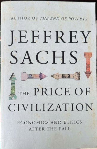Jeffrey Sachs - The Price Of Civilization - Economics & Ethics After The Fall