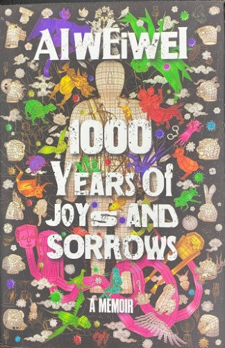 Ai Weiwei - 1000 Years Of Joys & Sorrows (Hardcover)