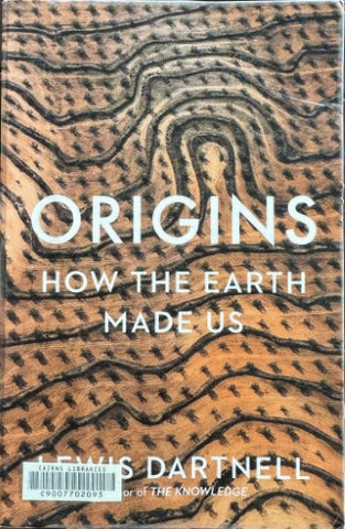 Lewis Dartnell - Origins : How The Earth Made Us