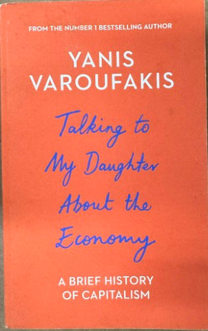 Yanis Varoufakis - Taslking To My Daughter About The Economy - A Brief History Of Capitalism