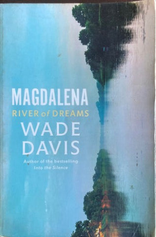 Wade Davis - Magdelena : River Of Dreams