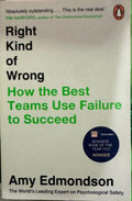 Amy Edmondson - Right Kind Of Wrong : How The Best Teams Use Failure To Succeed