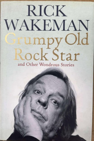 Rick Wakeman - Grumpy Old Rock Star & Other Wondrous Stories (Hardcover)