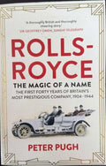 Peter Pugh - Rolls Royce : The Magic Of A Name