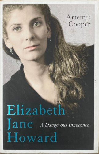 Artemis Cooper - Elizabeth Jane Howard : A Dangerous Innocence (Hardcover)