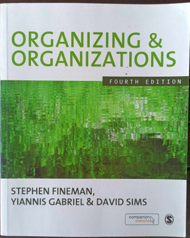 Stephen Fineman (& Others) - Organizing & Organizations (Fourth Edn)