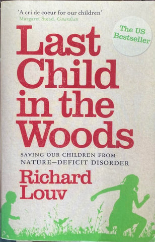 Richard Louv - Last Child In The Woods : Saving Our Children From Nature-Deficit Disorder
