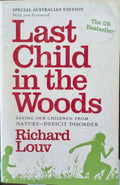 Richard Louv - Last Child In The Woods : Saving Our Children From Nature-Deficit Disorder