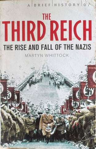Martyn Whittock - The Third Reich : The Rise And Fall Of The Nazis