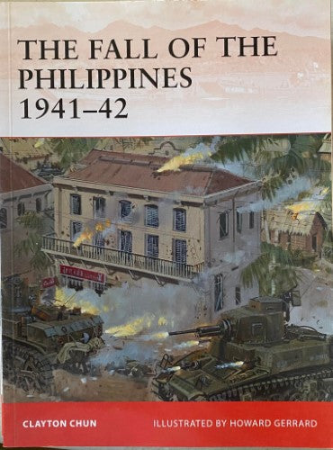 Clayton Chun - Osprey Campaign : The Fall Of The Philippines 1941-2