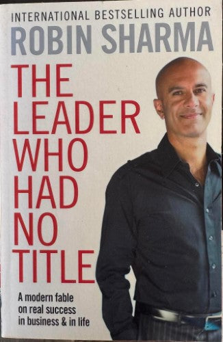 Robin Sharma - The Leader Who Had No Title