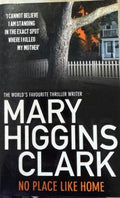 Mary Higgins Clark - No Place Like Home