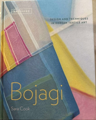 Sara Cook - Bojagi : Design & Techniques In Korean Textile Art (Hardcover)