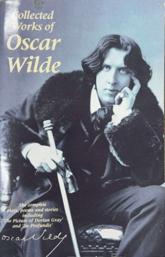 Oscar Wilde - The Complete Works Of Oscar Wilde