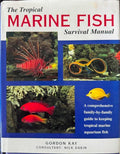 Gordon Kay - The Tropical Marine Fish Survival Manual (Hardcover)
