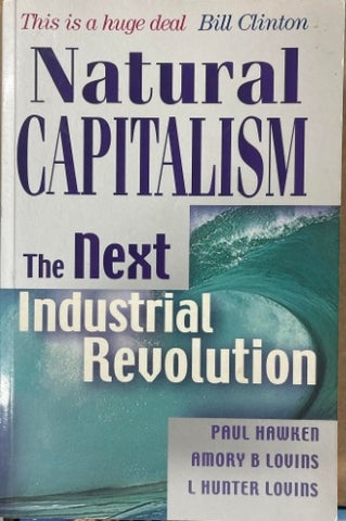 Paul Hawken / Amory & Hunter Lovins - Natural Capitalism : The Next Industrial Revolution