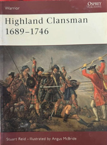 Stuart Reid / Angus McBride - Osprey Warrior : Highland Clansmen 1689-1746
