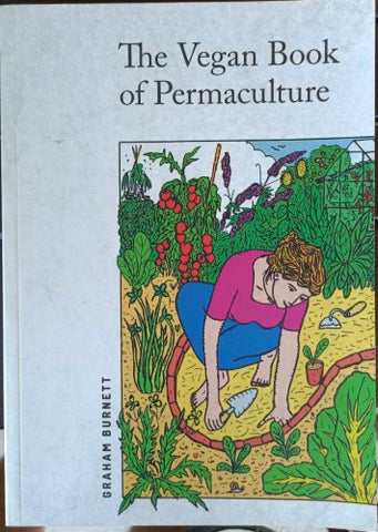 Graham Burnett - The Vegan Book Of Permaculture