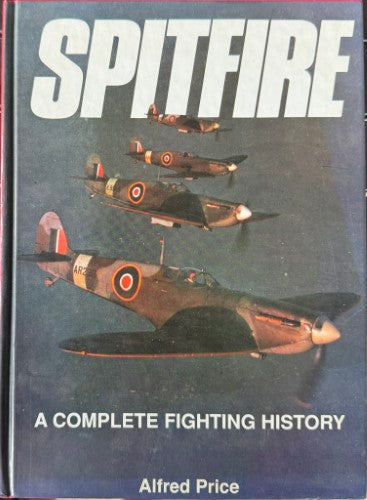 Alfred Price - Spitfire : A Complete Fighting History (Hardcover)