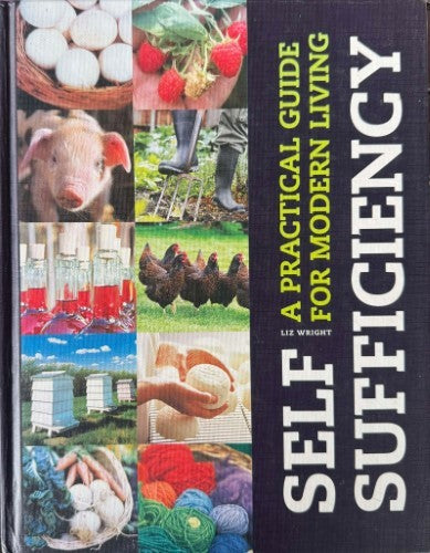 Self Sufficiency : A Practical Guide For Modern Living (Hardcover)