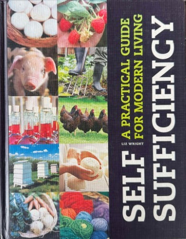 Self Sufficiency : A Practical Guide For Modern Living (Hardcover)