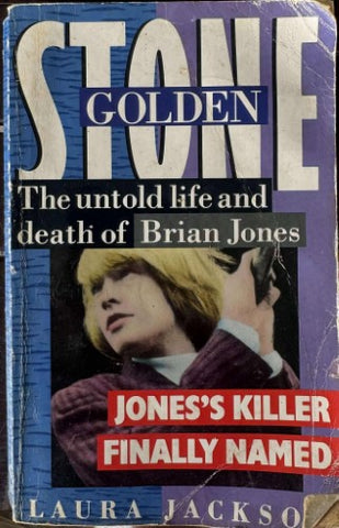 Laura Jackson - Golden Stone : The Untold Life & Death Of Brian Jones