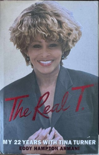 Eddy Hampton Armani - The Real T - My 22 Years With Tina Turner (Hardcover)