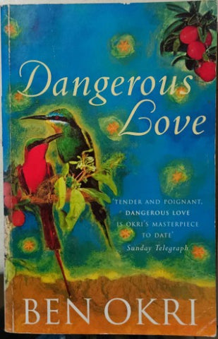 Ben Okri - Dangerous Love