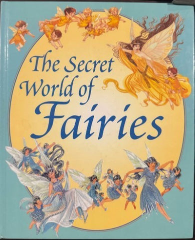 Julia Rowe / Eric Kincaid - The Secret World Of Fairies (Hardcover)
