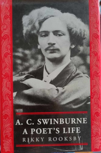 Rikky Rooksby - A.C Swinburne : A Poet's Life (Hardcover)