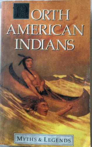 Lewis Spence - North American Indians : Myths & Legends