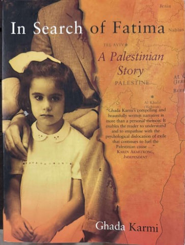 Ghada Karmi - In Search Of Fatima : A Palestinian Story
