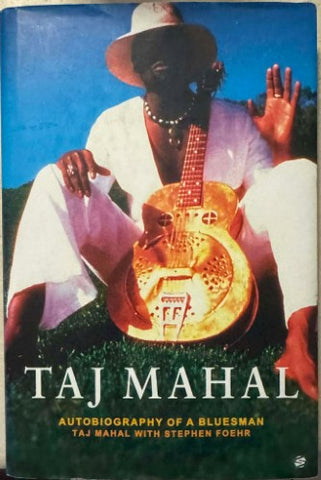Taj Mahal / Stephen Foehr - Taj Mahal : Autobiography Of A Bluesman (Hardcover)