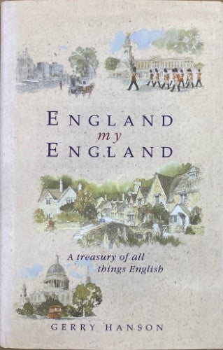 Gerry Hanson - England My England : A Treasury Of All Things English (Hardcover)