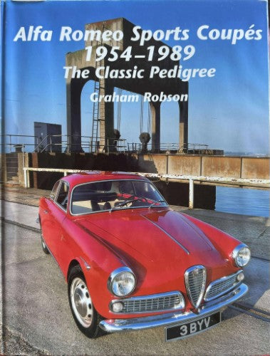 Graham Robson - Alfa Romeo Spoorts Coupes 1954-1989 - The Classic Pedigree (Hardcover)