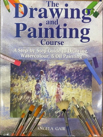 Angela Gair - The Drawing &  Painting Course (Hardcover)