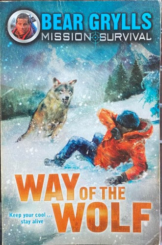 Bear Grylls - Mission Survival : #2 Way Of The Wolf